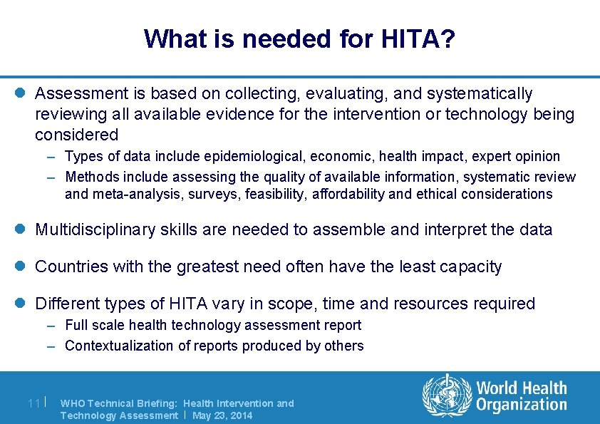 What is needed for HITA? l Assessment is based on collecting, evaluating, and systematically