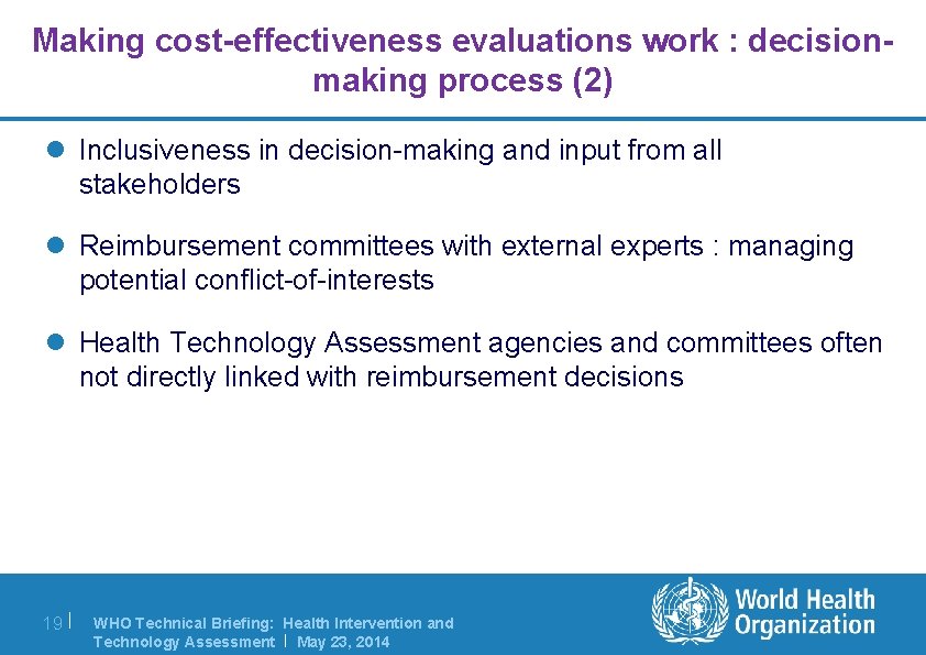 Making cost-effectiveness evaluations work : decisionmaking process (2) l Inclusiveness in decision-making and input