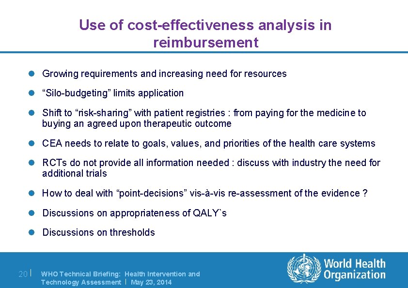 Use of cost-effectiveness analysis in reimbursement l Growing requirements and increasing need for resources