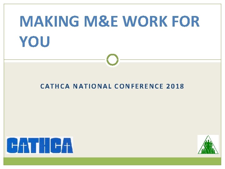 MAKING M&E WORK FOR YOU CATHCA NATIONAL CONFERENCE 2018 