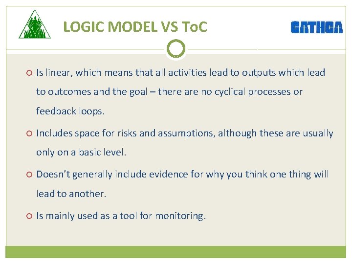 LOGIC MODEL VS To. C Is linear, which means that all activities lead to
