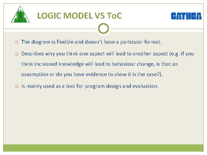 LOGIC MODEL VS To. C The diagram is flexible and doesn’t have a particular