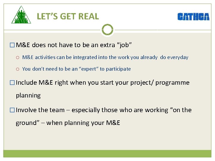 LET’S GET REAL � M&E does not have to be an extra “job” M&E