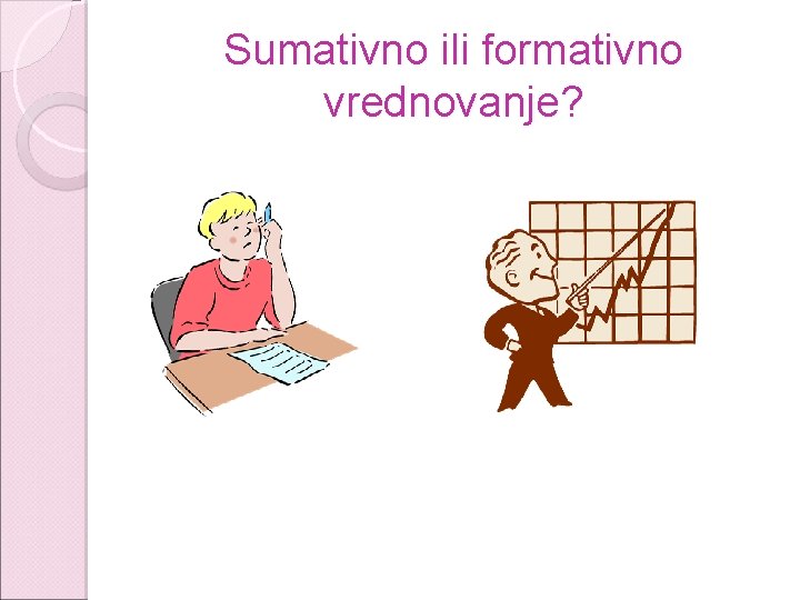 Sumativno ili formativno vrednovanje? 