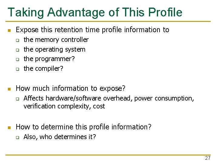 Taking Advantage of This Profile n Expose this retention time profile information to q