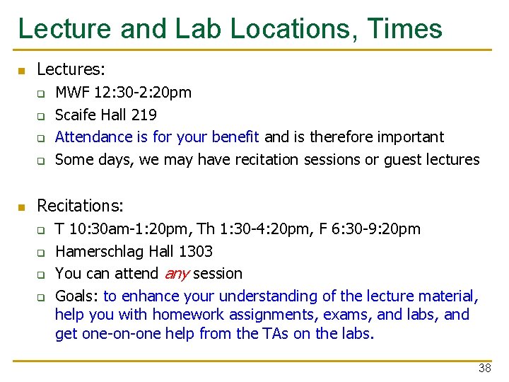 Lecture and Lab Locations, Times n Lectures: q q n MWF 12: 30 -2: