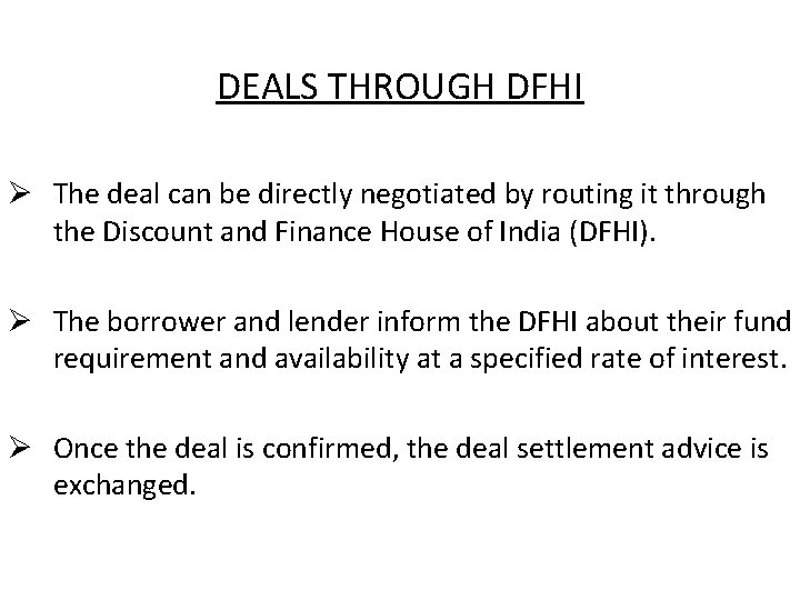 DEALS THROUGH DFHI Ø The deal can be directly negotiated by routing it through