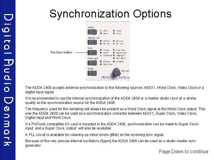 Synchronization Options The Sync button The ADDA 2408 accepts external synchronization to the following