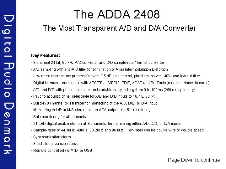 The ADDA 2408 The Most Transparent A/D and D/A Converter Key Features: - 8