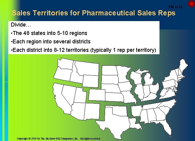 TM 13 -11 Sales Territories for Pharmaceutical Sales Reps Divide… • The 48 states