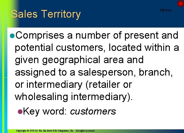 Sales Territory l. Comprises TM 13 -2 a number of present and potential customers,