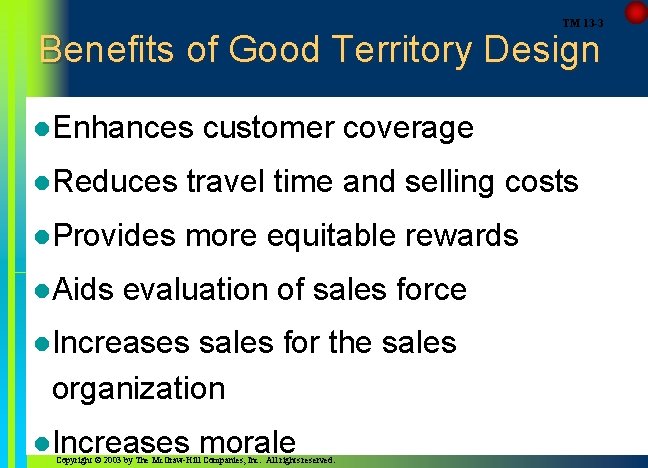 TM 13 -3 Benefits of Good Territory Design l. Enhances customer coverage l. Reduces