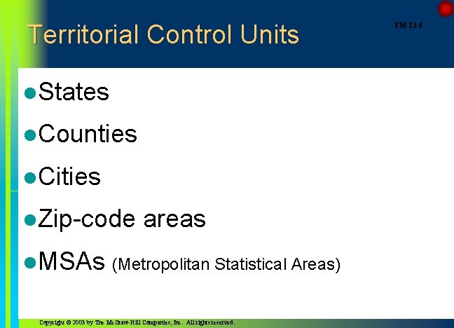 Territorial Control Units l. States l. Counties l. Cities l. Zip-code areas l. MSAs