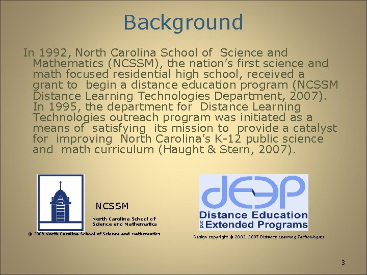 Background In 1992, North Carolina School of Science and Mathematics (NCSSM), the nation’s first