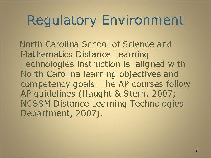 Regulatory Environment North Carolina School of Science and Mathematics Distance Learning Technologies instruction is