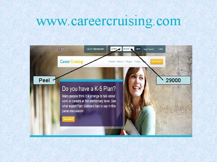 www. careercruising. com Peel 29000 