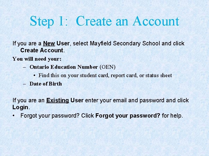 Step 1: Create an Account If you are a New User, select Mayfield Secondary