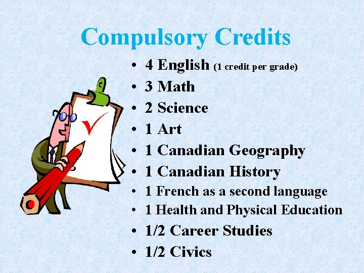 Compulsory Credits • • • 4 English (1 credit per grade) 3 Math 2