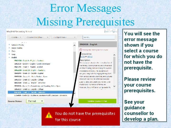 Error Messages Missing Prerequisites You will see the error message shown if you select