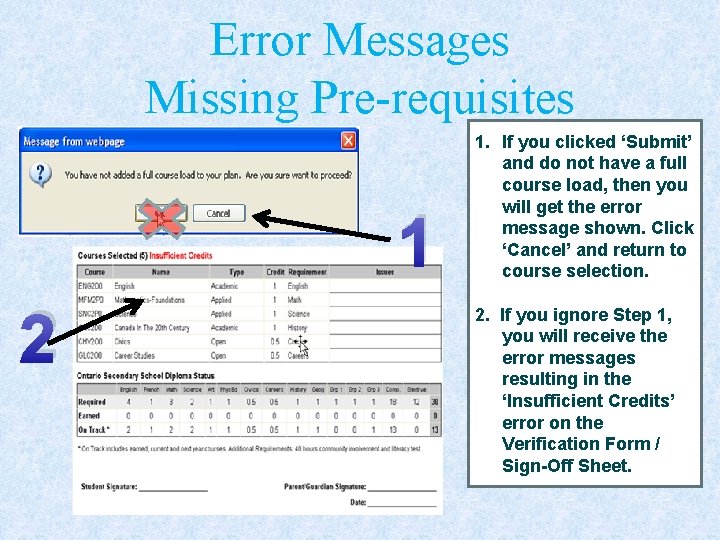 Error Messages Missing Pre-requisites 1 2 1. If you clicked ‘Submit’ and do not