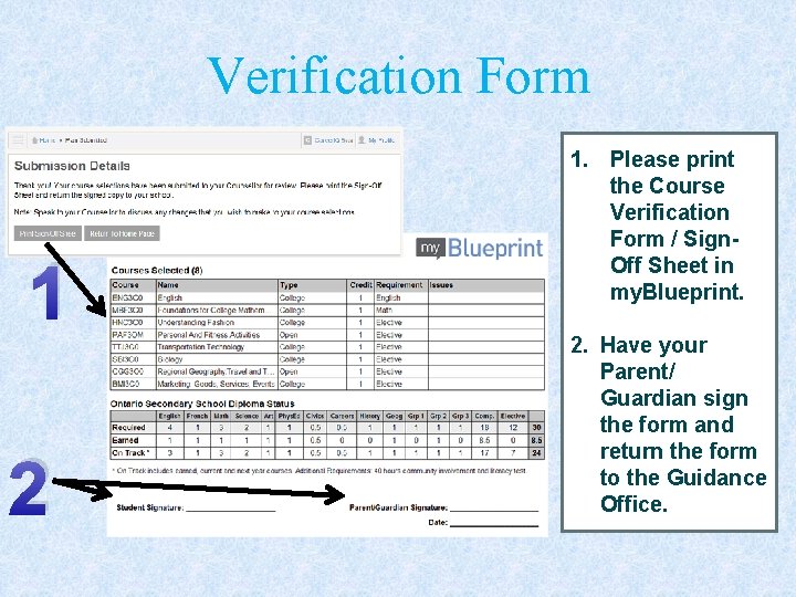 Verification Form 1 2 1. Please print the Course Verification Form / Sign. Off