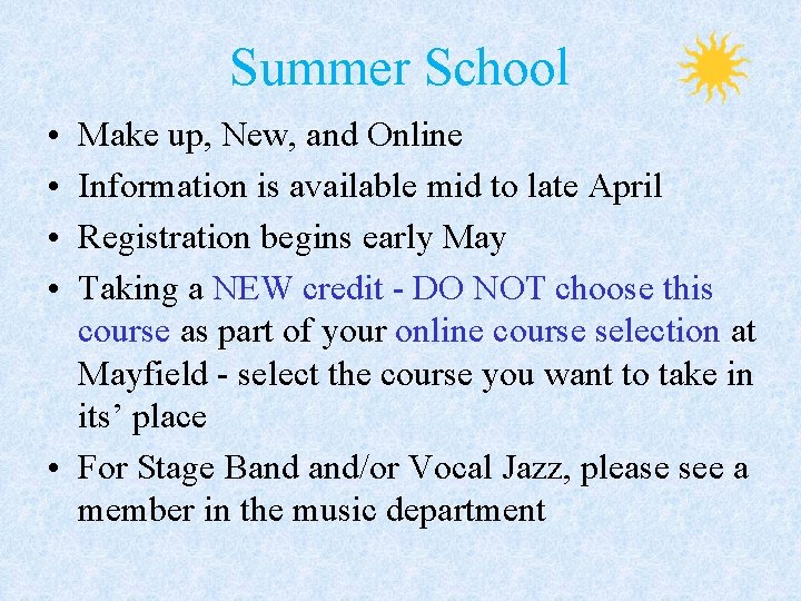 Summer School • • Make up, New, and Online Information is available mid to