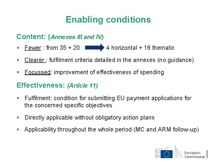 Enabling conditions Content: (Annexes III and IV) § Fewer : from 35 + 20