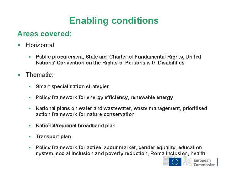Enabling conditions Areas covered: § Horizontal: § Public procurement, State aid, Charter of Fundamental