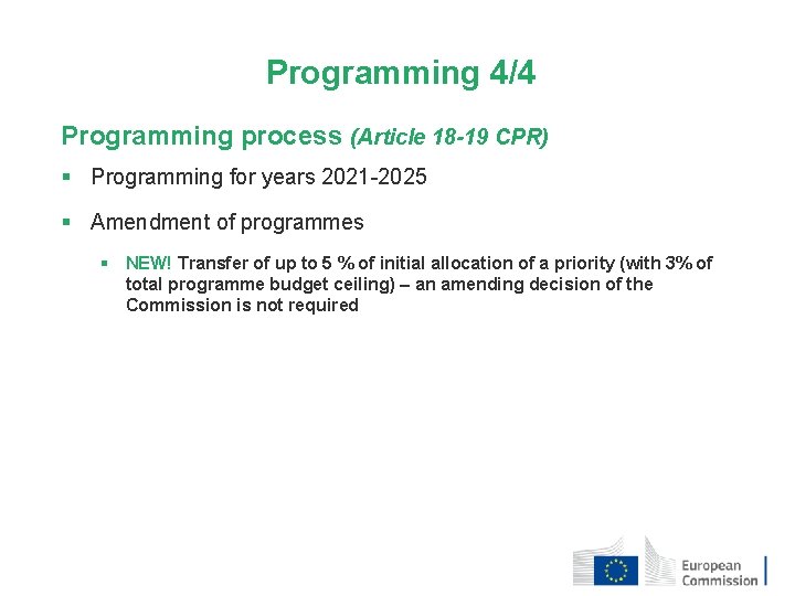 Programming 4/4 Programming process (Article 18 -19 CPR) § Programming for years 2021 -2025