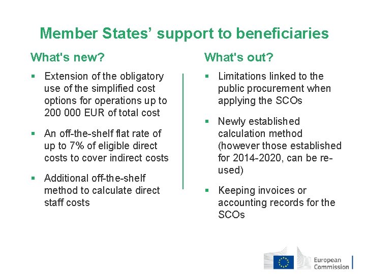 Member States’ support to beneficiaries What's new? What's out? § Extension of the obligatory