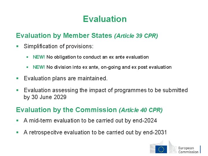 Evaluation by Member States (Article 39 CPR) § Simplification of provisions: § NEW! No