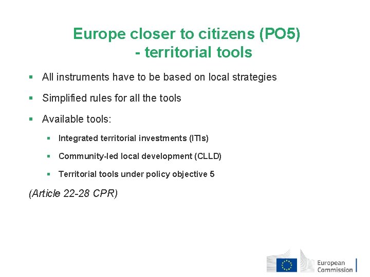 Europe closer to citizens (PO 5) - territorial tools § All instruments have to