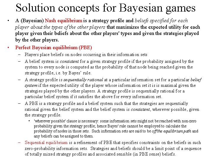 Solution concepts for Bayesian games • • A (Bayesian) Nash equilibrium is a strategy