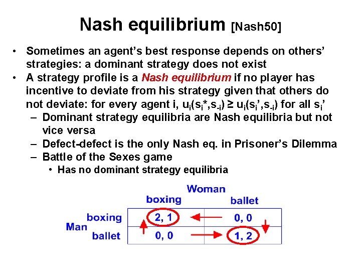 Nash equilibrium [Nash 50] • Sometimes an agent’s best response depends on others’ strategies: