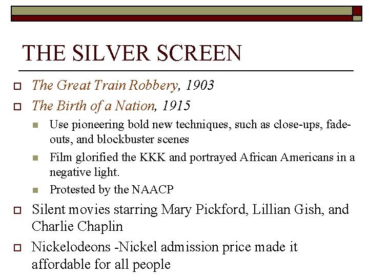 THE SILVER SCREEN o o The Great Train Robbery, 1903 The Birth of a