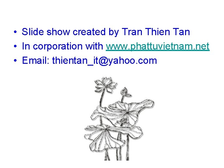  • Slide show created by Tran Thien Tan • In corporation with www.