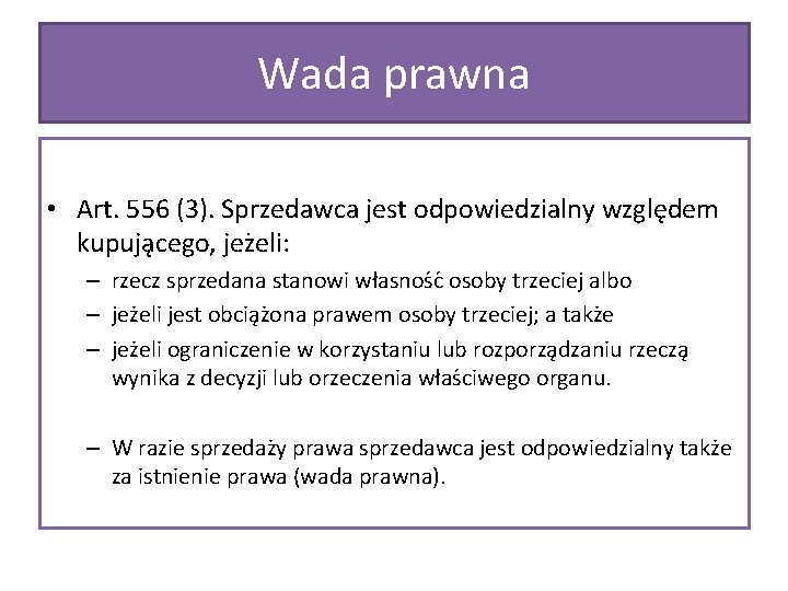 Wada prawna • Art. 556 (3). Sprzedawca jest odpowiedzialny wzgle dem kupuja cego, jez