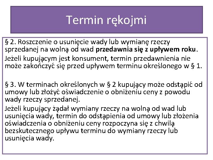 Termin rękojmi § 2. Roszczenie o usunie cie wady lub wymiane rzeczy sprzedanej na