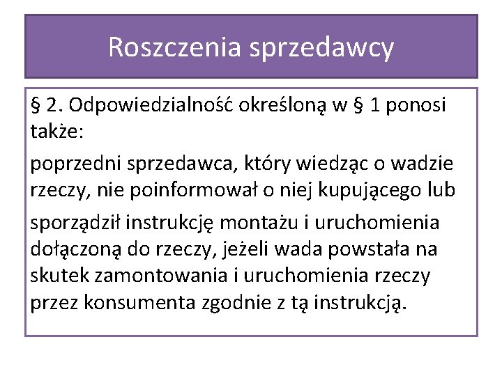 Roszczenia sprzedawcy § 2. Odpowiedzialnos c okres lona w § 1 ponosi takz e: