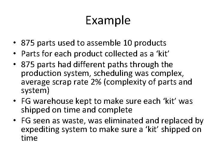 Example • 875 parts used to assemble 10 products • Parts for each product