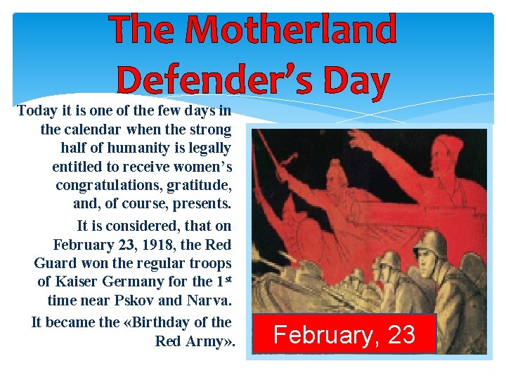 The Motherland Defender’s Day Today it is one of the few days in the