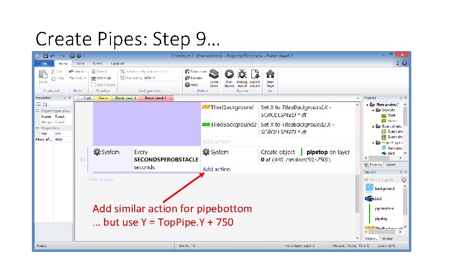 Create Pipes: Step 9… Add similar action for pipebottom … but use Y =
