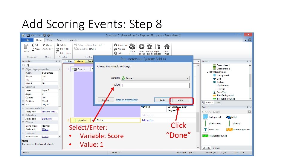 Add Scoring Events: Step 8 Select/Enter: • Variable: Score • Value: 1 Click “Done”