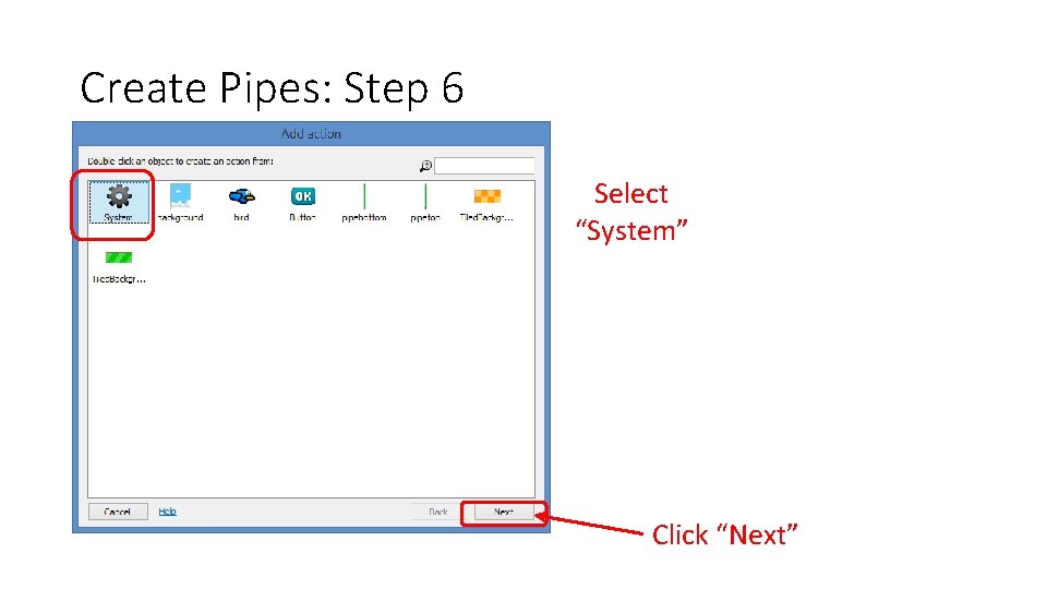Create Pipes: Step 6 Select “System” Click “Next” 