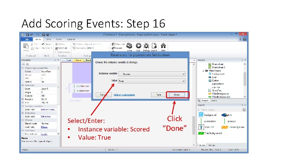 Add Scoring Events: Step 16 Select/Enter: • Instance variable: Scored • Value: True Click