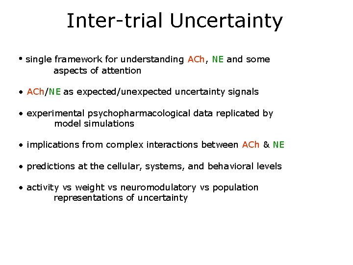 Inter-trial Uncertainty • single framework for understanding ACh, NE and some aspects of attention