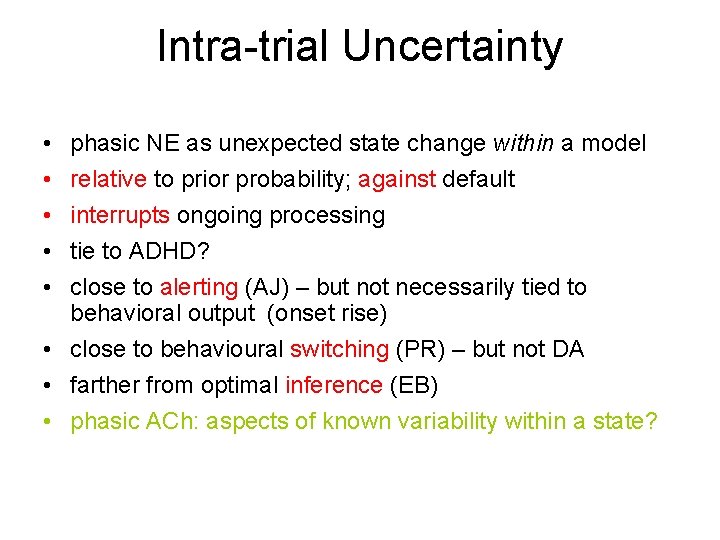 Intra-trial Uncertainty • • • phasic NE as unexpected state change within a model