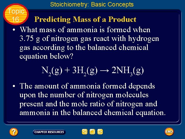 Topic 16 Stoichiometry: Basic Concepts Predicting Mass of a Product • What mass of