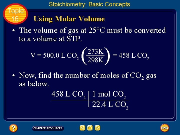 Topic 16 Stoichiometry: Basic Concepts Using Molar Volume • The volume of gas at