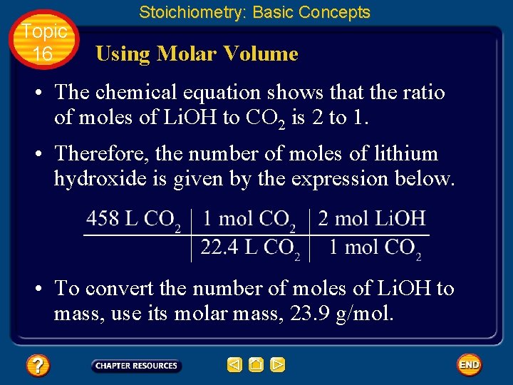 Topic 16 Stoichiometry: Basic Concepts Using Molar Volume • The chemical equation shows that
